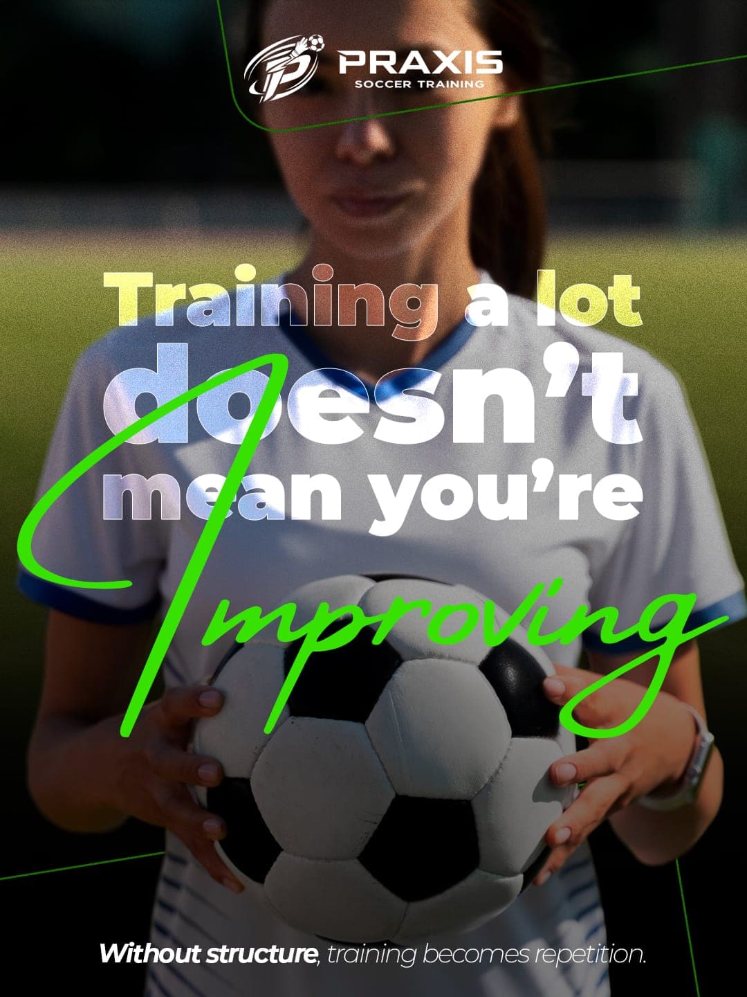 Training a lot doesn't mean you're improving